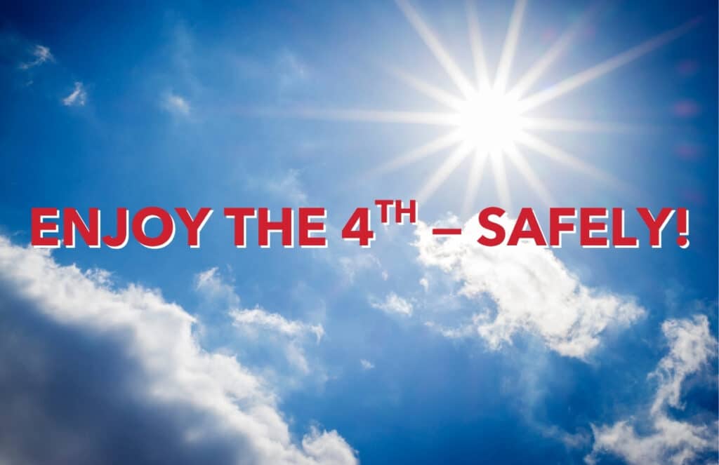 Photo of the sun with text "Enjoy the 4th Safely" on top